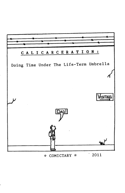 CALICARCERATIONG: Doing Time Under The Life-Term Umbrella 1 Ve #* COMICTARY * 2011
